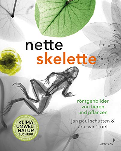 Nette Skelette: Röntgenbilder von Tieren und Pflanzen von mixtvision Medienges.mbH