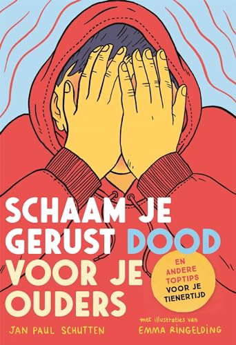 Schaam je gerust dood voor je ouders: en andere toptips voor je tienertijd von Gottmer