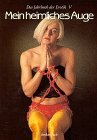Mein heimliches Auge, Das Jahrbuch der Erotik, Bd.5 (Mein heimliches Auge - Jahrbuch der Erotik)