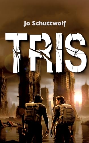 TRIS: Zweiter Roman einer dystopischen Zeitreise-Dilogie von tredition