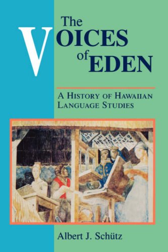 The Voices of Eden: A History of Hawaiian Language Studies