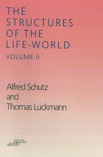 The Structures of the Life-World: Volume 2 (Studies in Phenomenology and Existential Philosophy, Band 2)