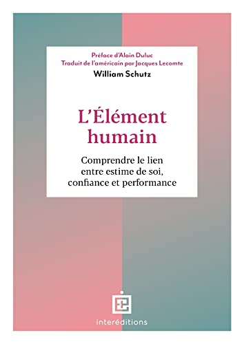 L'élément humain: Comprendre le lien entre estime de soi, confiance et performance L'élément humain: Comprendre le lien entre estime de soi, confiance et performance