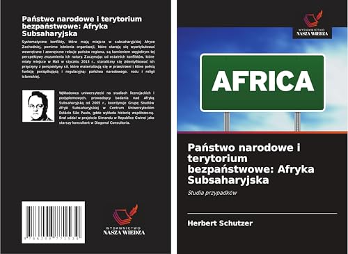 Pa¿stwo narodowe i terytorium bezpa¿stwowe: Afryka Subsaharyjska: Studia przypadków von Wydawnictwo Nasza Wiedza