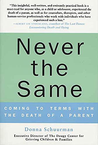 Never The Same: Coming to Terms with the Death of a Parent