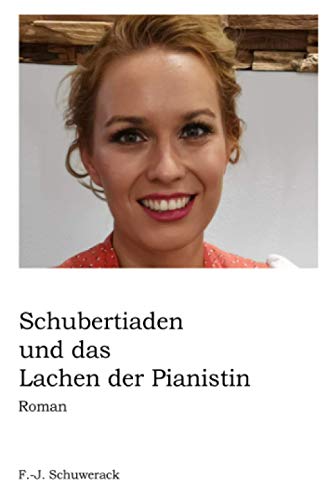 Schubertiaden und das Lachen der Pianistin von Neopubli GmbH