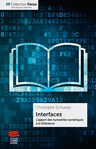 Interfaces: L'apport des humanités numériques à la littérature von LIVREO ALPHIL