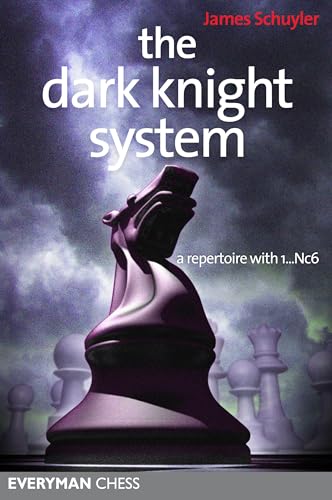 The Dark Knight System: A Repertoire with 1...Nc6 von Everyman Chess