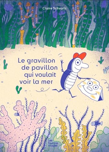 Le gravillon de pavillon qui voulait voir la mer von FOURMIS ROUGES