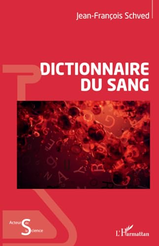 Dictionnaire du sang Dictionnaire du sang von Editions L'Harmattan
