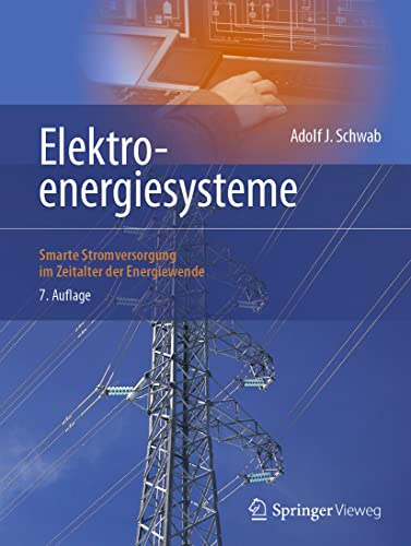 Elektroenergiesysteme: Smarte Stromversorgung im Zeitalter der Energiewende von Springer-Verlag GmbH