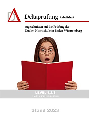 Vorbereitung Deltaprüfung DHBW 2023:: zugeschnitten auf die Duale Hochschule in Baden-Württemberg