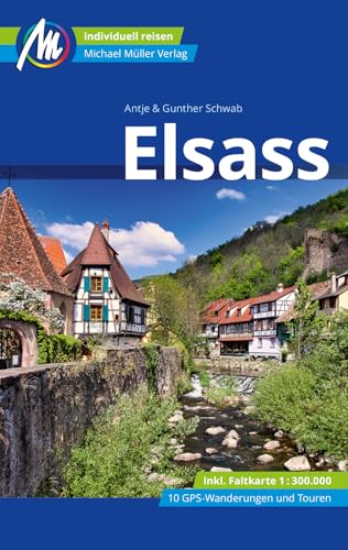 Elsass Reiseführer Michael Müller Verlag: Individuell reisen mit vielen praktischen Tipps (MM-Reisen) von Müller, Michael