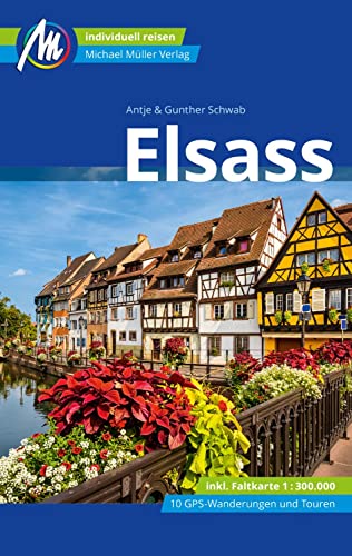 Elsass Reiseführer Michael Müller Verlag: Individuell reisen mit vielen praktischen Tipps (MM-Reisen)