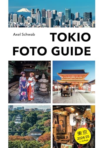 Tokio Foto Guide: Bildband und Reiseführer für Japans Hauptstadt: 70 Highlights mit 230 Farbfotos (Japan Reiseführer, Band 3)