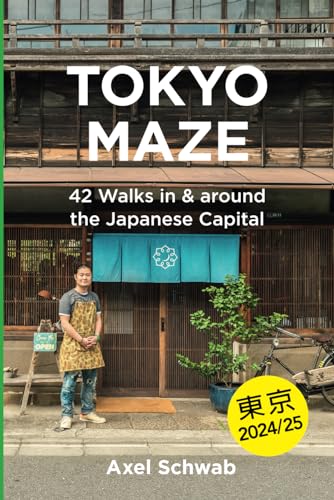 Tokyo Maze – 42 Walks in and around the Japanese Capital: A Guide with 108 Photos, 48 Maps, 300 Weblinks and 100 Tips (Japan Travel Guide, Band 1)