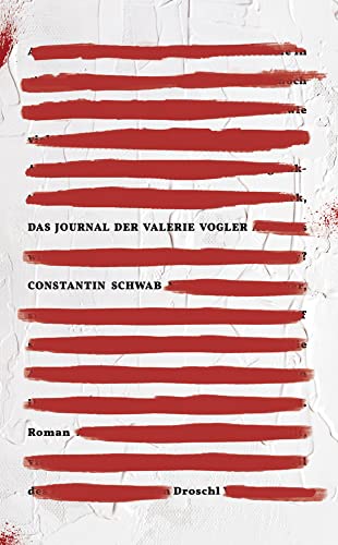 Das Journal der Valerie Vogler: Roman von Droschl, M