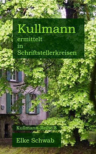 Kullmann ermittelt in Schriftstellerkreisen: Kullmann-Reihe 8 von Books on Demand