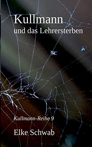 Kullmann und das Lehrersterben: Kullmann-Reihe 9
