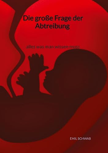 Die große Frage der Abtreibung - alles was man wissen muss