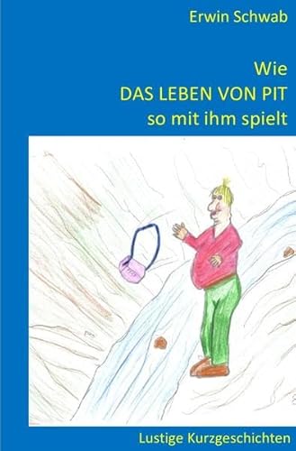 Wie das Leben von Pit so mit ihm spielt