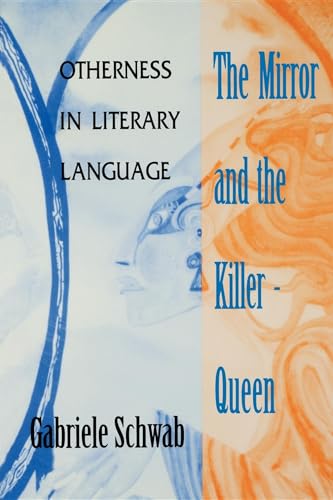 The Mirror and the Killer-Queen: Otherness in Literary Language (Theories of Contemporary Culture, 18)