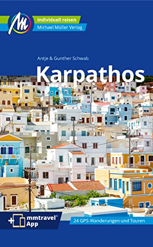 Karpathos Reiseführer Michael Müller Verlag: Individuell reisen mit vielen praktischen Tipps. Inkl. Freischaltcode zur ausführlichen App mmtravel.com (MM-Reisen) von Müller, Michael GmbH