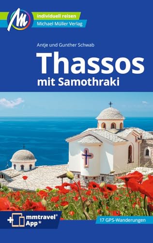 Thassos Reiseführer Michael Müller Verlag: mit Samothraki. Individuell reisen mit vielen praktischen Tipps. Inkl. Freischaltcode zur ausführlichen App mmtravel.com (MM-Reisen) von Mller, Michael GmbH