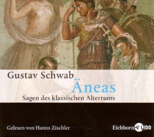 Äneas: Sagen des klassischen Altertums Äneas: Sagen des klassischen Altertums