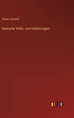 Deutsche Volks- und Heldensagen von Outlook Verlag