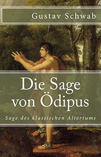 Die Sage von Ödipus (Klassiker der Weltliteratur, Band 75) von CREATESPACE