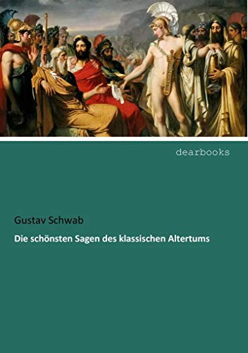 Die schoensten Sagen des klassischen Altertums