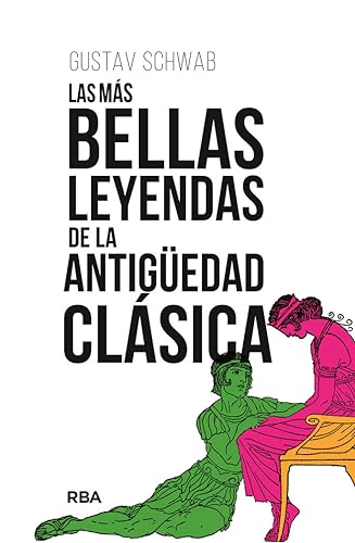 Las más bellas leyendas de la Antigüedad clásica (Ensayo y Biografía) von RBA Libros