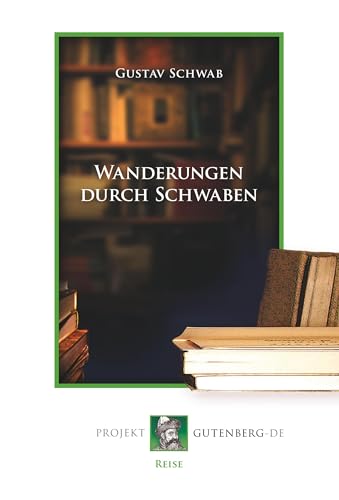 Wanderungen durch Schwaben Wanderungen durch Schwaben von Projekt Gutenberg