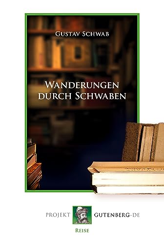 Wanderungen durch Schwaben Wanderungen durch Schwaben von Projekt Gutenberg