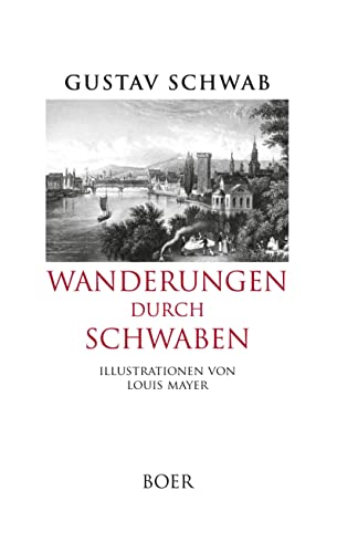 Wanderungen durch Schwaben: Mit Illustrationen von Louis Mayer Wanderungen durch Schwaben: Mit Illustrationen von Louis Mayer