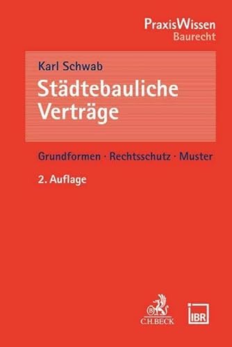 Städtebauliche Verträge: Grundformen, Rechtsschutz, Muster (PraxisWissen) von C.H.Beck