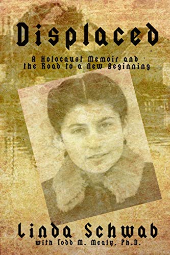 Displaced: A Holocaust Memoir and the Road to a New Beginning Displaced: A Holocaust Memoir and the Road to a New Beginning von Sunbury Press, Inc.
