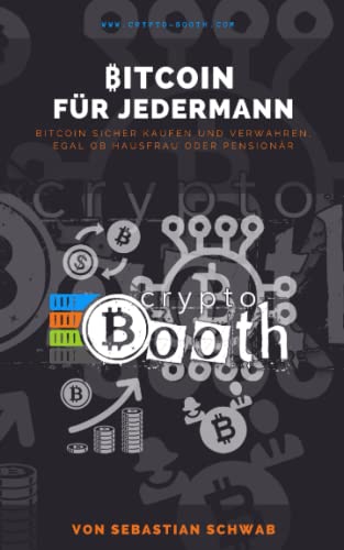 Bitcoin für Jedermann: Bitcoin sicher kaufen und verwahren, egal ob Hausfrau oder Pensionär
