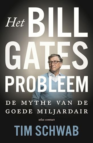 Het probleem Bill Gates: de mythe van de goede miljardair
