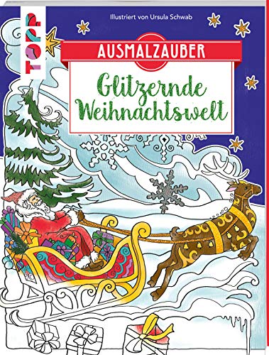 Ausmalzauber - Glitzernde Weihnachtswelt: Mit glitzernden Highlights veredelt Ausmalzauber - Glitzernde Weihnachtswelt: Mit glitzernden Highlights veredelt von Frech