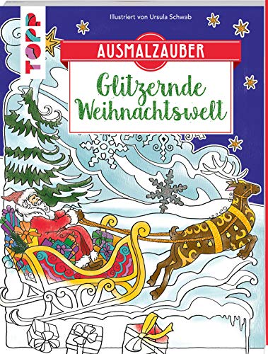 Ausmalzauber - Glitzernde Weihnachtswelt: Mit glitzernden Highlights veredelt von frech verlag