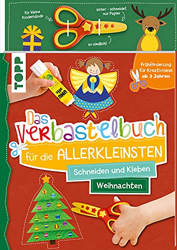 Das Verbastelbuch für die Allerkleinsten. Schneiden und Kleben. Weihnachten. Mit Schere: Frühförderung für Kreativminis ab 3 Jahren