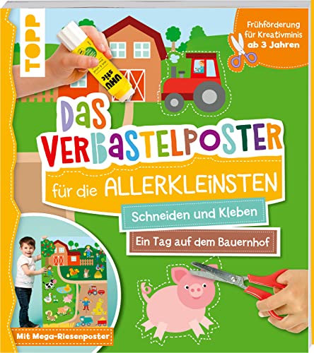 Das Verbastelposter-Buch für die Allerkleinsten. Schneiden und Kleben. Ein Tag auf dem Bauernhof. Mit Mega-Riesenposter: Frühförderung für Kreativminis ab 3 Jahren Das Verbastelposter-Buch für die Allerkleinsten. Schneiden und Kleben. Ein Tag auf dem Bauernhof. Mit Mega-Riesenposter: Frühförderung für Kreativminis ab 3 Jahren
