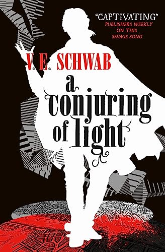 A Darker Shade of Magic 03. A Conjuring of Light: Victoria Schwab (Shades of Magic, Band 3)