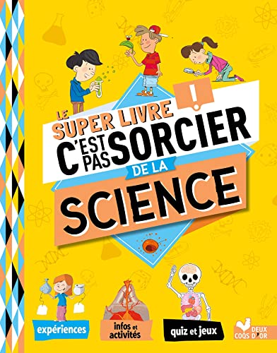 Le super livre C'est pas sorcier de la science von DEUX COQS D OR