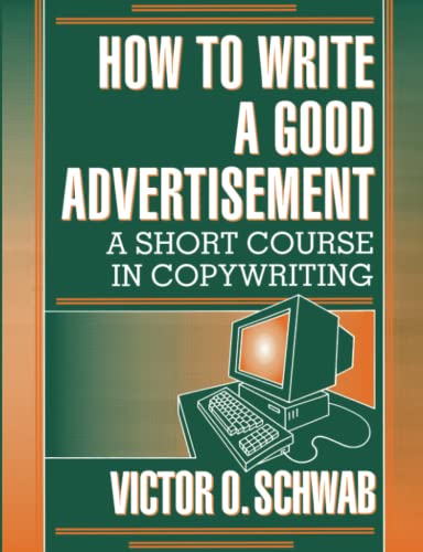 How to Write a Good Advertisement: A Short Course in Copywriting von Wilshire Book Company