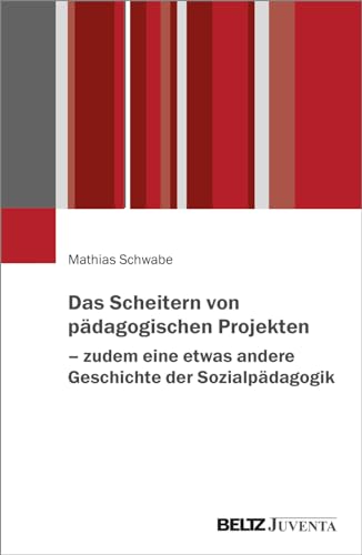 Das Scheitern von pädagogischen Projekten – zudem eine etwas andere Geschichte der Sozialpädagogik Das Scheitern von pädagogischen Projekten – zudem eine etwas andere Geschichte der Sozialpädagogik