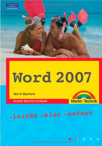 Word 2007: Text in Bestform: Text in Bestform!. Leicht, klar, sofort (easy) von Markt+Technik Verlag