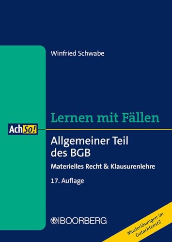 Allgemeiner Teil des BGB: Materielles Recht & Klausurenlehre, Lernen mit Fällen (AchSo!)